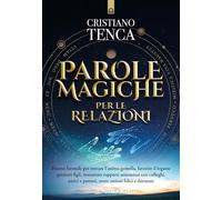 Libri Cristiano Tenca - Parole Magiche Per Le Relazioni