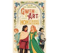 Libri Croucher Lex - Gwen E Art Non Stanno Insieme
