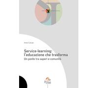 Libri Culcasi Irene - Service-Learning: L'educazione Che Trasforma. Un Ponte Tra Saperi E Comunita