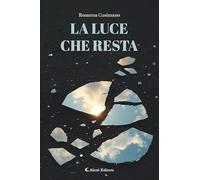 Libri Cusimano Rosanna - La Luce Che Resta