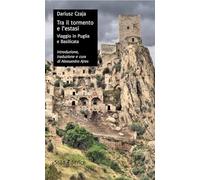 Libri Czaja Dariusz - Tra Il Tormento E L'estasi. Viaggio In Puglia E In Basilicata
