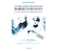 Libri Daniela Toschi - Le Malattie Mentali Di Robert Schumann E Altri Scritti Sull'emozione-Shock