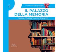 Libri Daniele Vinci - Il Palazzo Della Memoria. Guida Completa Con Esercizi. I Quaderni Di Memorizzarte #01