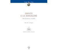 Libri Dante E Le Immagini. Poesia Retorica Visualita. Atti Del Convegno (Firenze, 26 Novembre 2024)