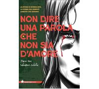 Libri Dario Rea / Colella Salvatore - Non Dire Una Parola Che Non Sia D'amore. La Storia Di Monika Ertl, La Donna Che Vendico Ernesto Che Guevara