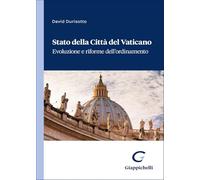 Libri David Durisotto - Stato Della Citta Del Vaticano. Evoluzione E Riforme Dell'ordinamento