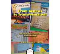 Libri Davide Grassi / Steve Hackett - From Genesis To Transformation. La Favola Dei Genesis, Dall'arte Prog Ai Successi Pop-Rock