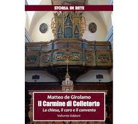 Libri De Girolamo Matteo - il Carmine Di Colletorto. La Chiesa, Il Coro E Il Convento