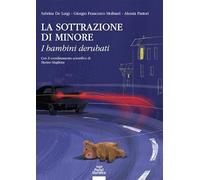 Libri De Luigi Sabrina / Molinari Giorgio Francesco / Pastori Alessia - La Sottrazione Di Minore. I Bambini Derubati