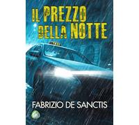 Libri De Sanctis Fabrizio - Il Prezzo Della Notte