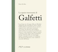 Libri De Silva Felice - Lo Spazio Traversante Di Galfetti