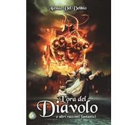 Libri Del Debbio Alessio - L' Ora Del Diavolo E Altri Racconti Fantastici