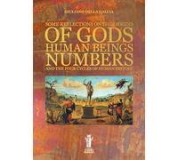Libri Della Gallia Giuliano - Some Reflections On The Origins Of Gods, Human Beings, Numbers And The Four Cycles Of Human History