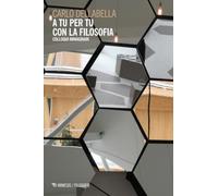 Libri Dellabella Carlo - A Tu Per Tu Con La Filosofia. Colloqui Immaginari