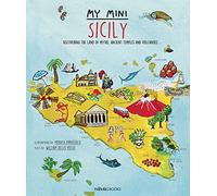 Libri Dello Russo William - My Mini Sicily. Discovering The Land Of Myths, Ancient Temples And Volcanoes
