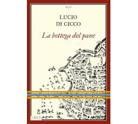 Libri Di Cicco Lucio - La Bottega Del Pane