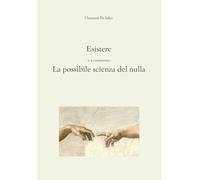 Libri Di Iulio Clemente - Esistere. La Possibile Scienza Del Nulla