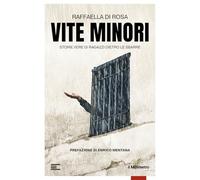Libri Di Rosa Raffaella - Vite Minori. Storie Vere Di Ragazzi Dietro Le Sbarre