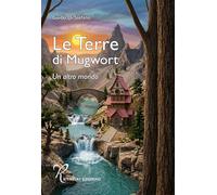 Libri Di Stefano Guido - Le Terre Di Mugwort. Un Altro Mondo