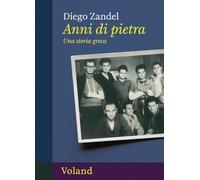 Libri Diego Zandel - Anni Di Pietra. Una Storia Greca