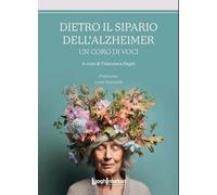 Libri Dietro Il Sipario Dell'alzheimer. Un Coro Di Voci