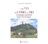 Libri Dieu No?l Elondabare Jean de - Sulla Via Dell'uomo E Di Dio. Antropologia E Spiritualita Lungo La Via Francigena