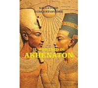 Libri D'Incertopadre Salvatore - Il Romanzo Di Akhenaton