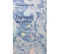 Libri D'Innella Giovanni - Dipingere Un Amico