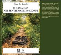 Libri Dino De Lucchi - Il Cammino Nel Sentiero Dei 40 Giorni