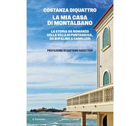 Libri DiQuattro Costanza - La Mia Casa Di Montalbano. La Storia Da Romanzo Della Villa Di Puntasecca, Da Bufalino A Camilleri