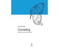 Libri Domenico Nigro - Counseling. Manuale Di Istruzione E Formazione