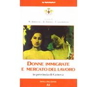 Libri Donne Immigrate E Mercato Del Lavoro In Provincia Di Genova