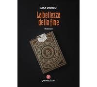 Libri D'Orso Max - La Bellezza Della Fine