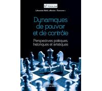 Libri Dynamiques De Pouvoir Et De Controle. Perspectives Politiques, Historiques Et Artistiques