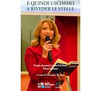 Libri E Quindi Uscimmo A Riveder Le Stelle. Premio Di Poesia Loretta Del Ponte