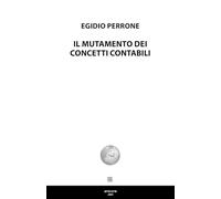 Libri Egidio Perrone - Il Mutamento Dei Concetti Contabili