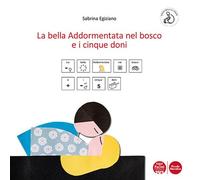 Libri Egiziano Sabrina - La Bella Addormentata Nel Bosco E I Cinque Doni. Ediz. CAA