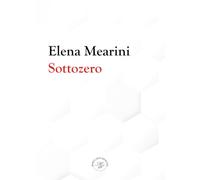 Libri Elena Mearini - Sottozero