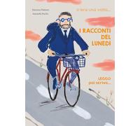 Libri Eleonora Palmieri / Antonella Pacilio - I Racconti Del Lunedi. C'era Una Volta..., Leggo Poi Scrivo.... Ediz. Illustrata