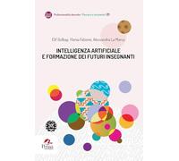 Libri Elif G?lbay / Falzone Ylenia / La Marca Alessandra - Intelligenza Artificiale E Formazione Dei Futuri Insegnanti