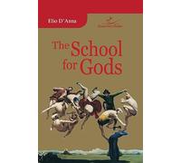 Libri Elio D'Anna - The School For Gods