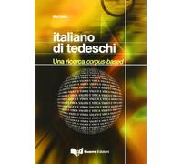 Libri Elisa Corino - Italiano Di Tedeschi. Una Ricerca Corpus-Based