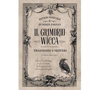 Libri Emanuela Hekate Soteira - Il Grimorio Wicca. Antico Manuale Di Magia Pagana
