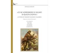 Libri Emanuele Maestri - Ce Ne Vorrebbero Di Soldati Di Questa Stoffa!. La Storia Dei Finanzieri Salodiani E Valsabbini