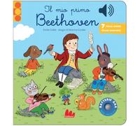 Libri Emilie Collet - Il Mio Primo Beethoven. Classici Sonori. Ediz. A Colori