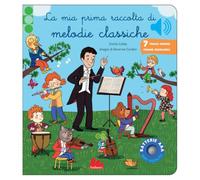 Libri Emilie Collet - La Mia Prima Raccolta Di Melodie Classiche. Classici Sonori. Ediz. A Colori