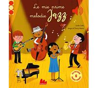 Libri Emilie Collet - Le Mie Prime Melodie Jazz. Ediz. A Colori