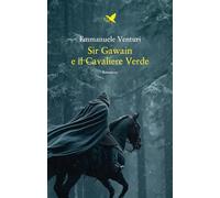Libri Emmanuele Venturi - Sir Gawain E Il Cavaliere Verde