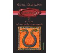 Libri Enrico Giustacchini - Il Giudice Albertano E Il Caso Del Serpente Stravagante. Ediz. Illustrata