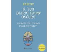 Libri Ensitiv - Il Tuo Diario Un Po' Oscuro